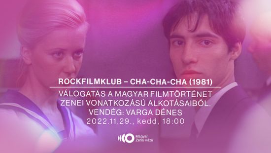 Cha-Cha-Cha (1981) – Rockfilmklub a Magyar Zene Házában