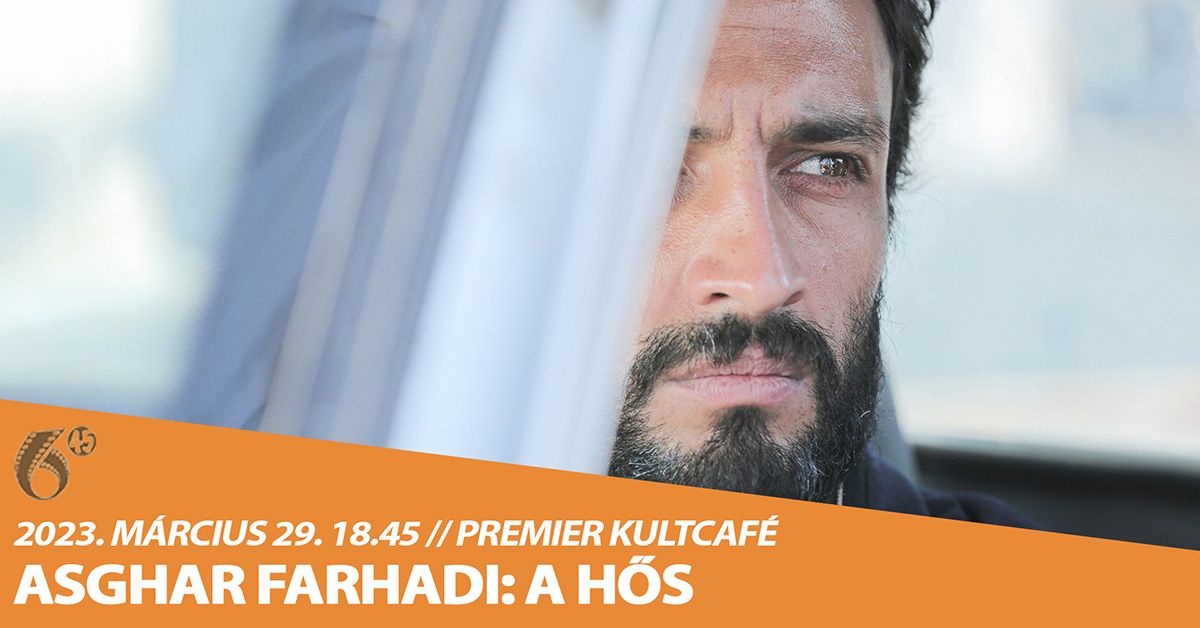 Asghar Farhadi  A hős  Faludi Filmklub  Premier Kultcafé
