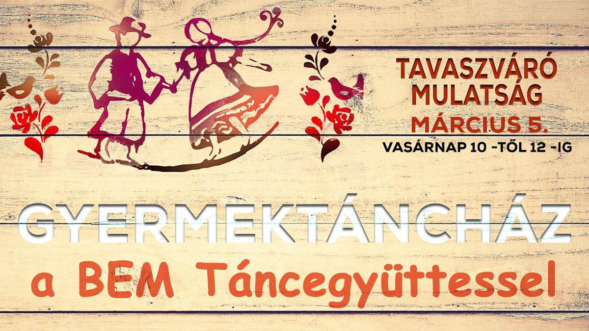 Gyermektáncház - Tavaszváró mulatság