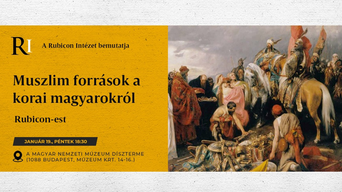 Muszlim források a korai magyarokról - Rubicon-est
