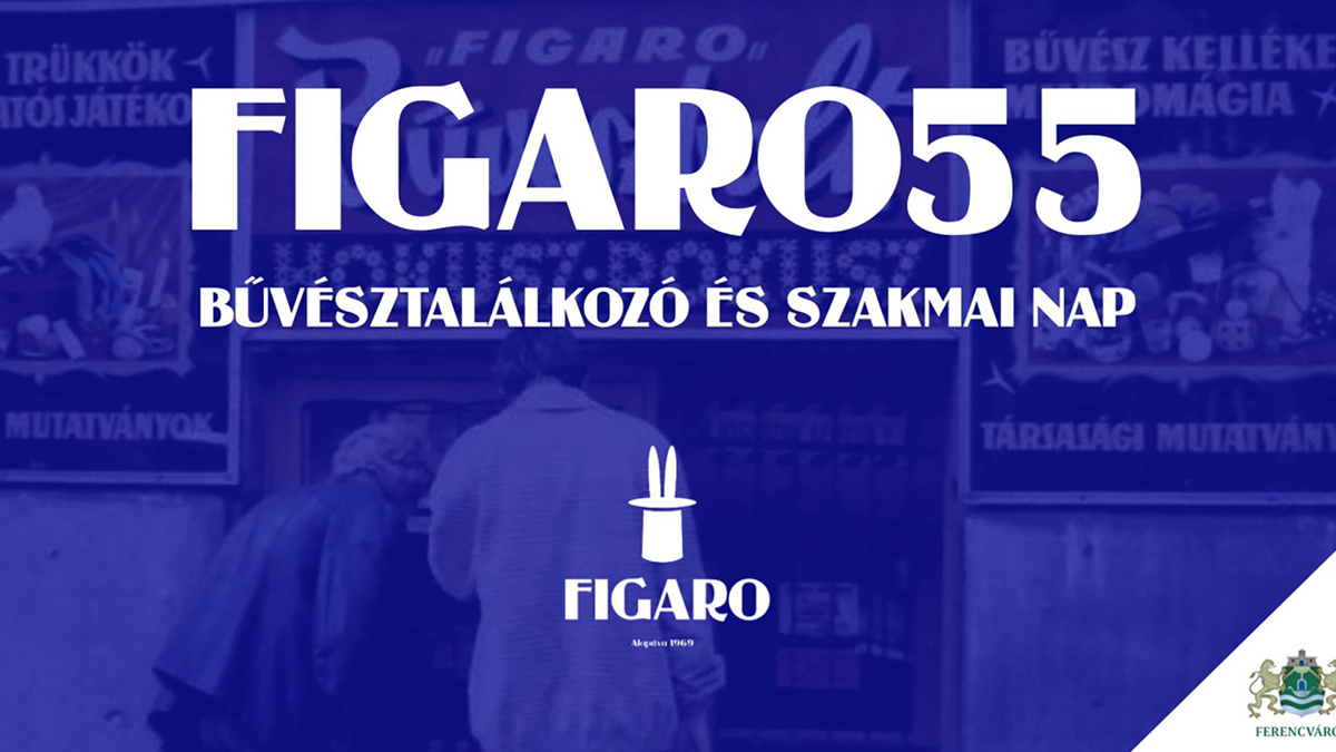 Figaro55 - Bűvésztalálkozó és szakmai nap