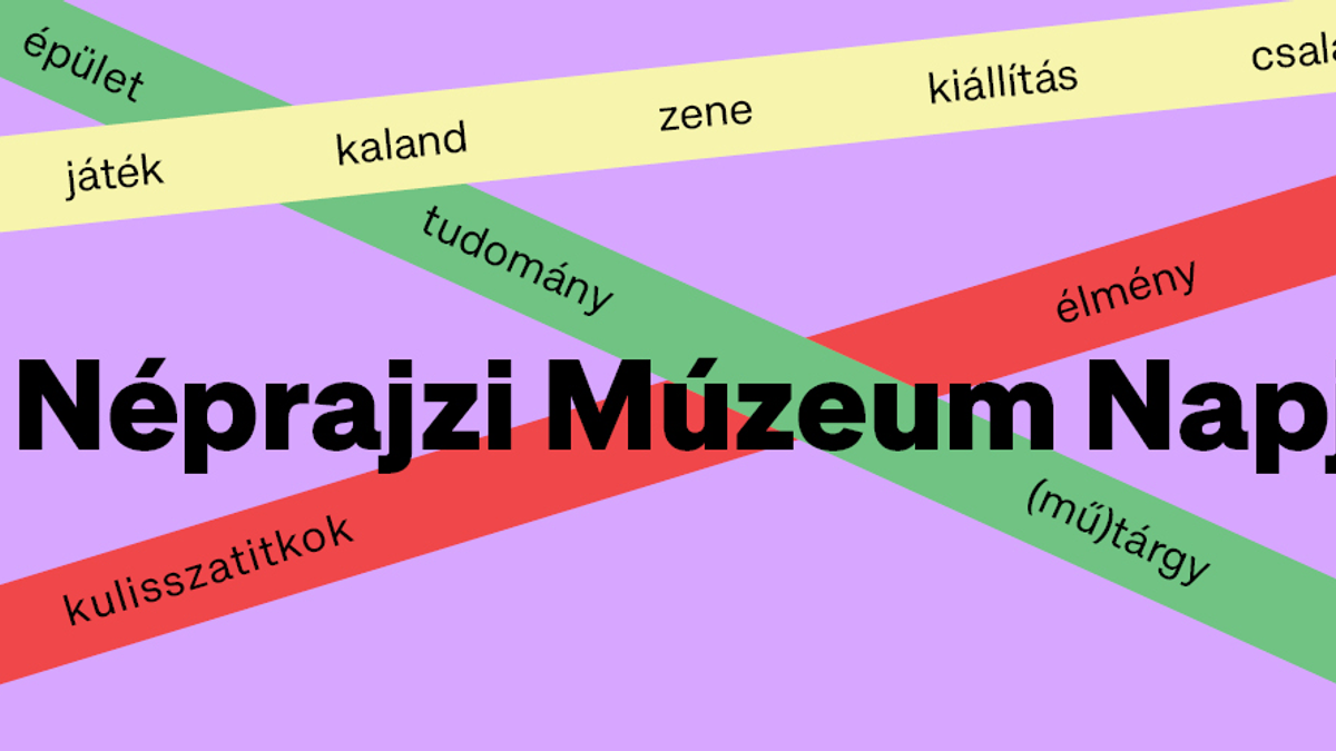 Izgalmas programok és ingyenes belépő a Néprajzi Múzeum Napján!