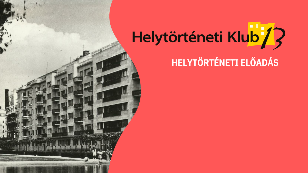 Helytörténeti hétfő: A várostervezés kulisszatitkai - Újlipótváros megalkotása