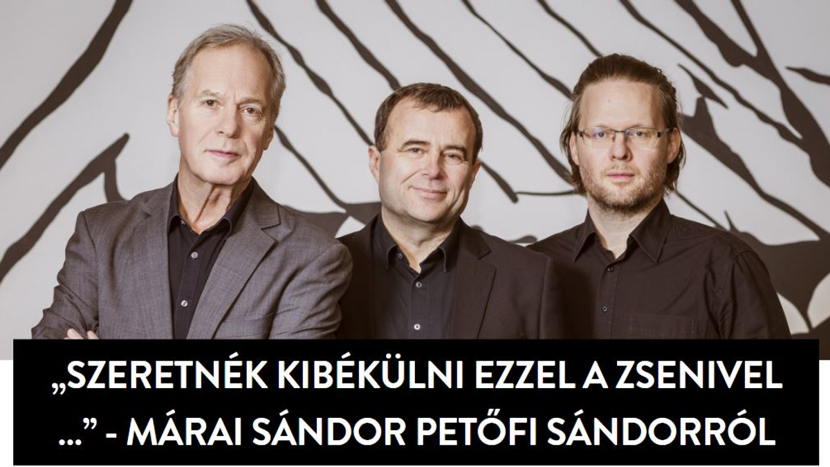 „Szeretnék kibékülni ezzel a zsenivel…” - Márai Sándor Petőfi Sándorról