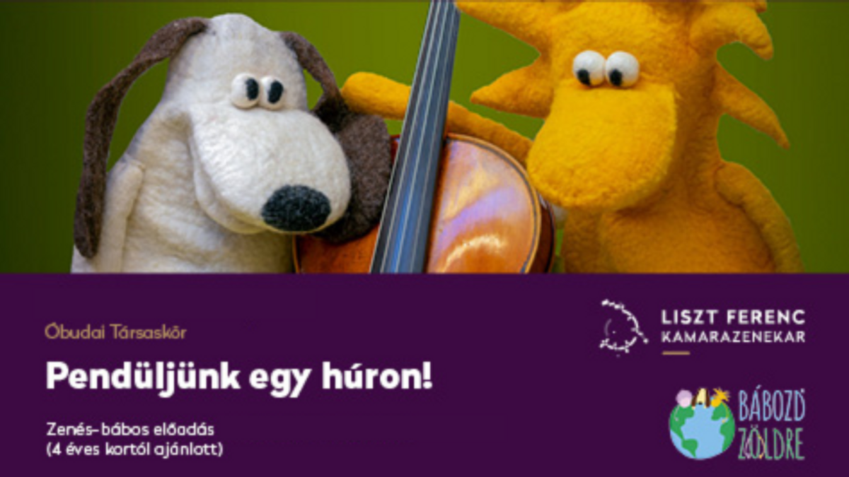 Pendüljünk egy húron! - Zenés-bábos előadás