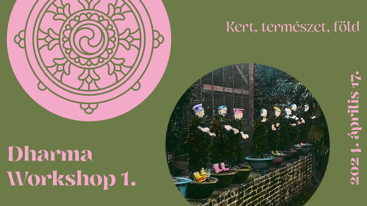 Dharma Workshop - Kert, természet, föld