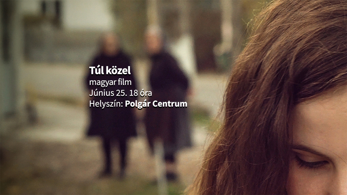 Filmklub: Túl közel – magyar film