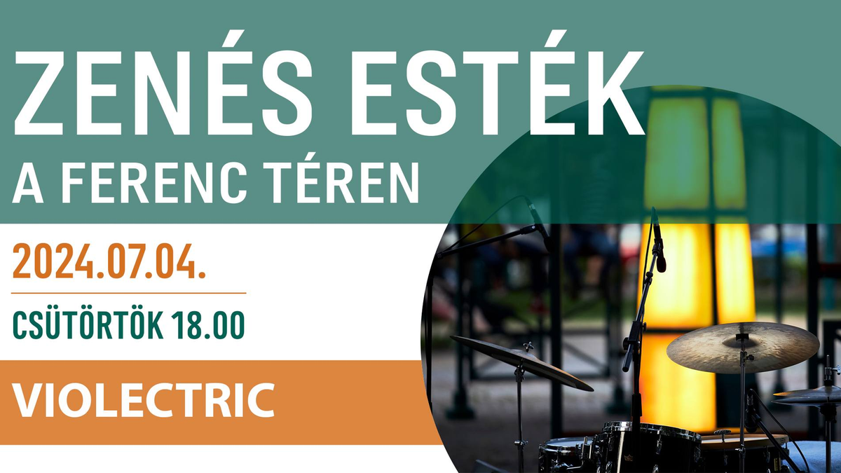 Zenés esték a Ferenc téren - Violectric