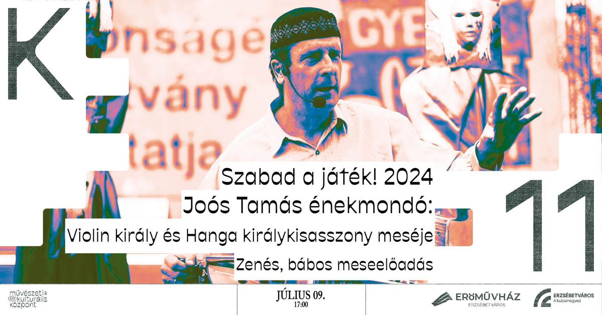 Szabad a játék! 2024 // Joós Tamás énekmondó: Violin király és Hanga királykisasszony meséje

