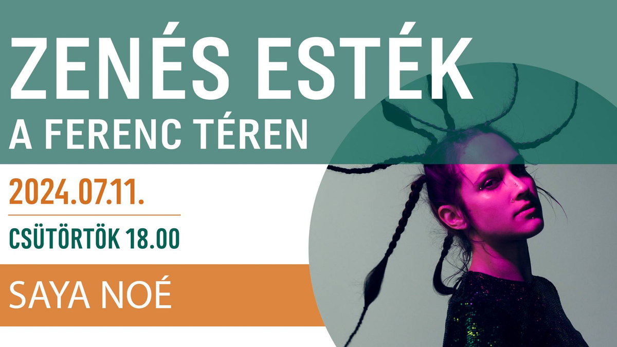 Zenés esték a Ferenc téren - Saya Noé