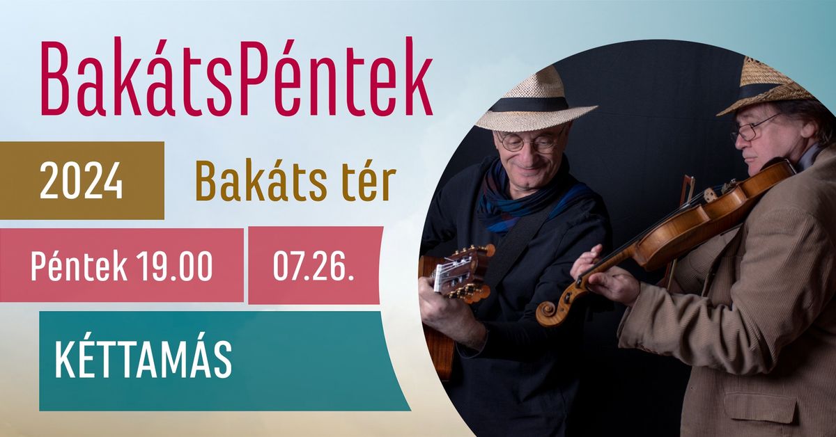 Kéttamás // BakátsPéntek