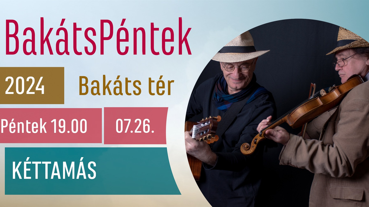 Kéttamás koncert - BakátsPéntek