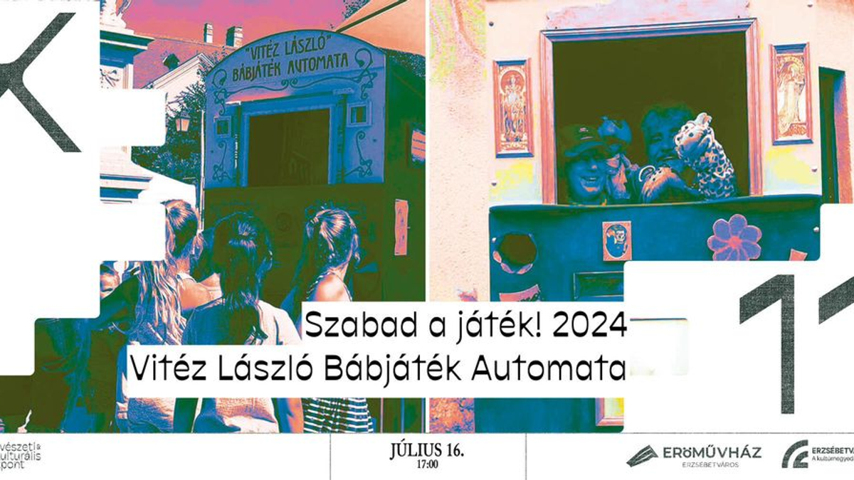 Szabad a játék! 2024 // Vitéz László Bábjáték Automata