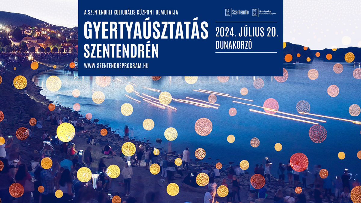 Vegyél részt Szentendre leglátványosabb eseményén, a Gyertyaúsztatáson!