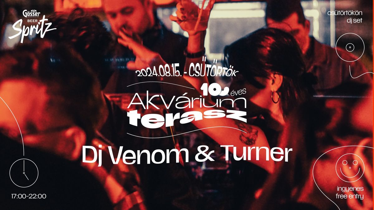 DJ Venom & Turner - 10 éves Akvárium Klub terasz