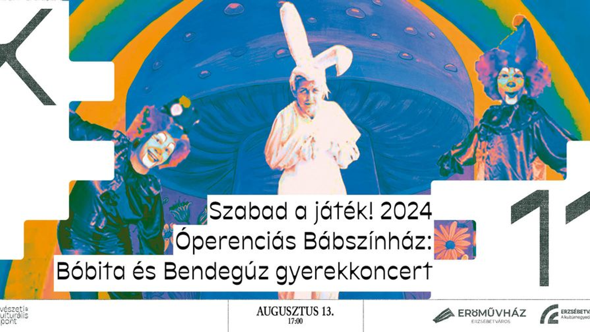 Szabad a játék! - Óperenciás Bábszínház: Bóbita és Bendegúz gyerekkoncert