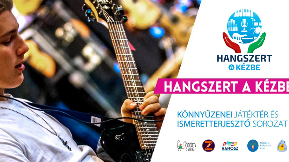 Hangszert a kézbe! - zene, játék, tanulás