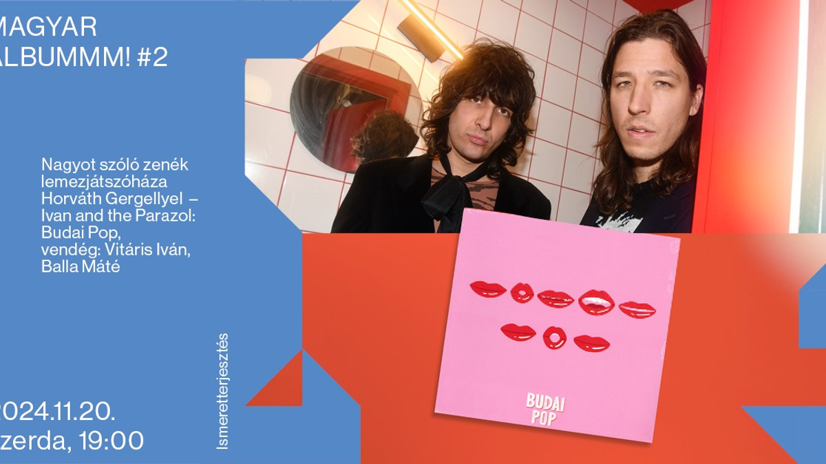 Magyar albummm! #2 – Ivan and the Parazol: Budai Pop, vendég: Vitáris Iván, Balla Máté