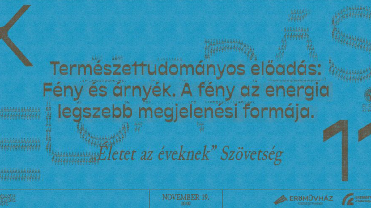 Természettudományos előadás: A fény az energia legszebb megjelenési formája