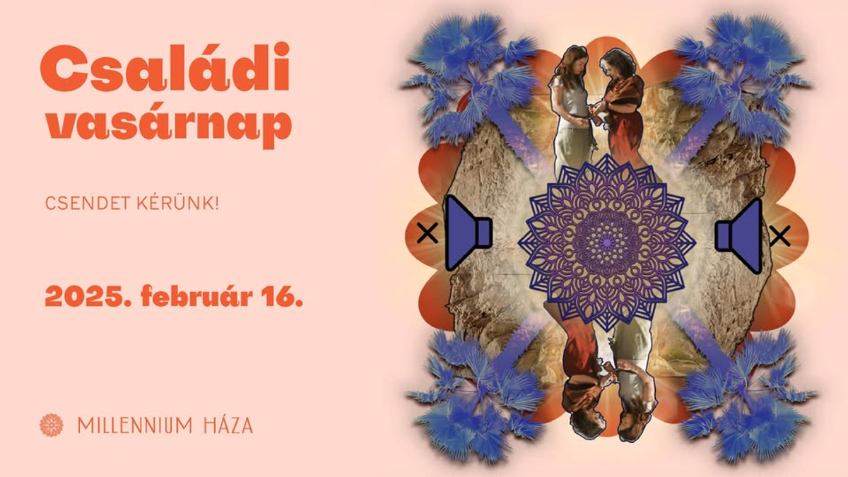 Családi vasárnap - Csendet kérünk!