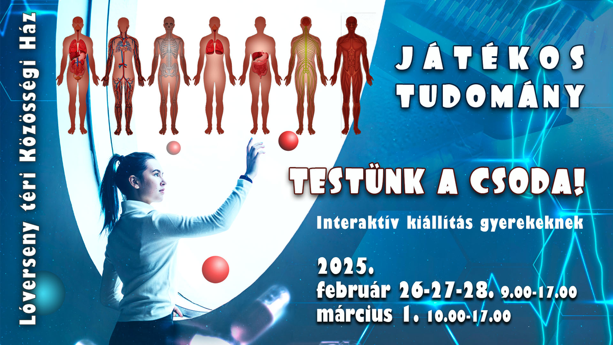 Játékos Tudomány: „Testünk a csoda!” – interaktív kiállítás gyerekeknek