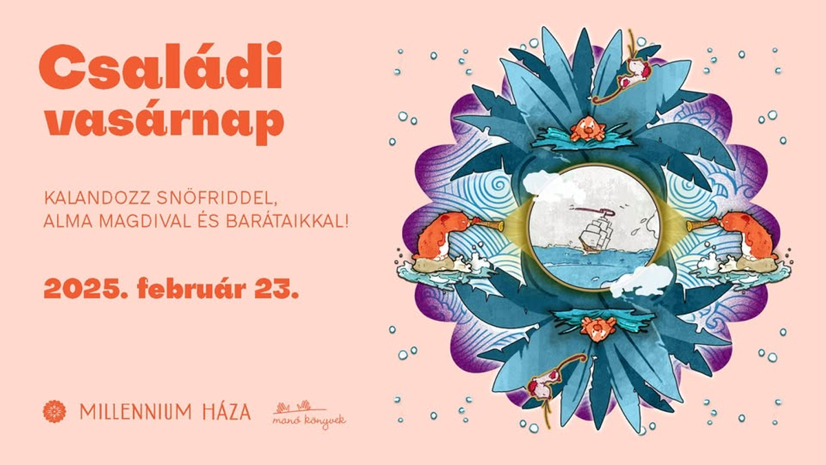 Családi vasárnap - Kalandozz Snöfriddel, Alma Magdival és barátaikkal!