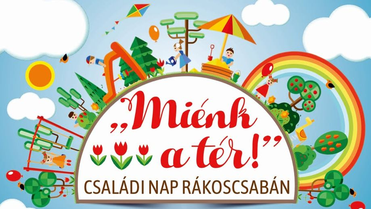 Miénk a tér – családi nap Rákoscsaba főterén