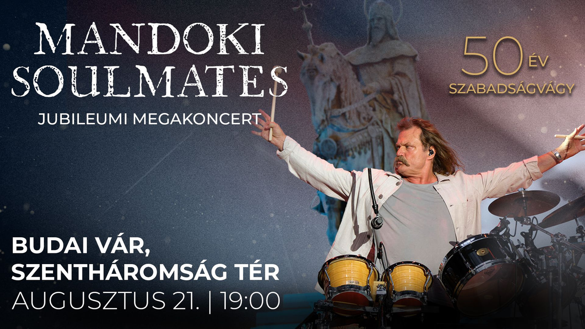 50 év szabadságvágy - Mandoki Soulmates megakoncert
