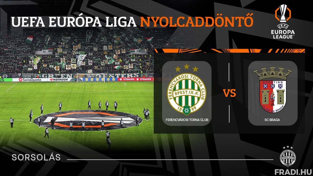 Fradi-Braga párharcot rendeznek az Európa-liga nyolcaddöntőjben